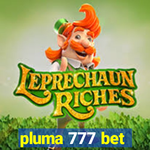 pluma 777 bet