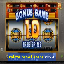 roleta brawl stars 2024