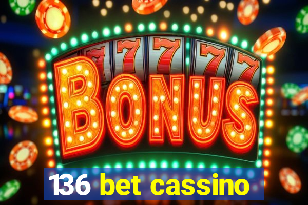 136 bet cassino