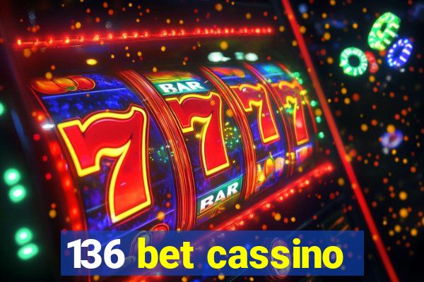 136 bet cassino