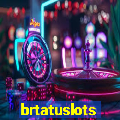 brtatuslots