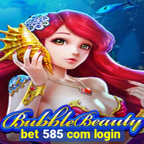 bet 585 com login