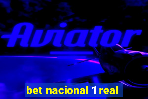 bet nacional 1 real