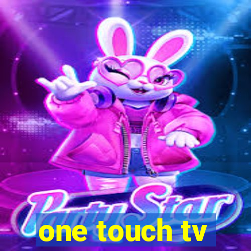 one touch tv