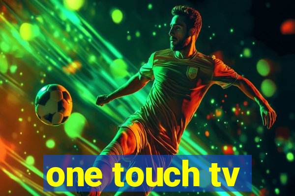 one touch tv