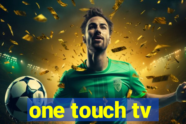 one touch tv