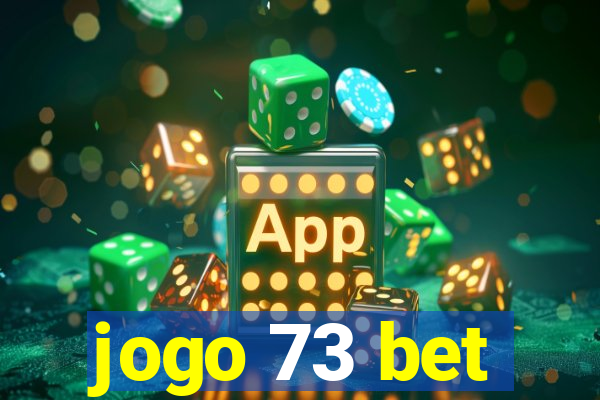 jogo 73 bet