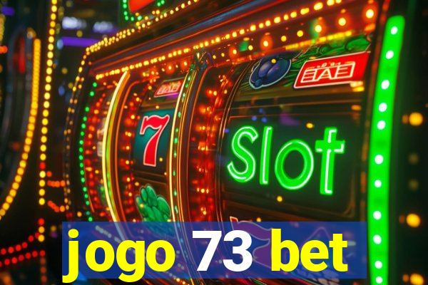 jogo 73 bet