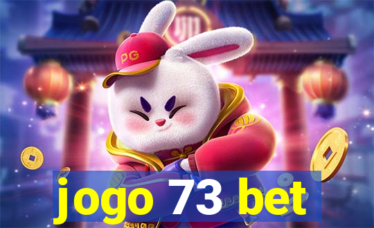 jogo 73 bet