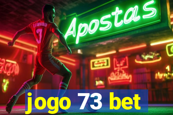 jogo 73 bet