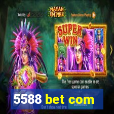 5588 bet com