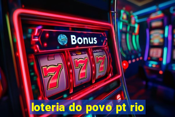 loteria do povo pt rio