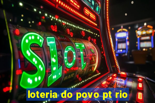 loteria do povo pt rio