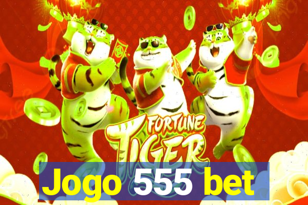 Jogo 555 bet