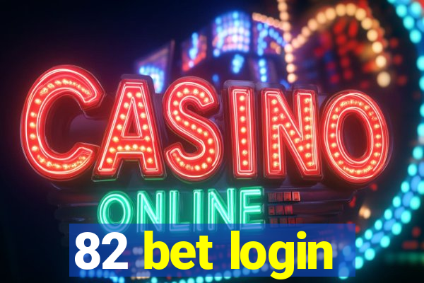 82 bet login