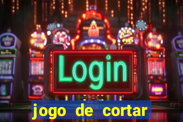 jogo de cortar fruta paga mesmo