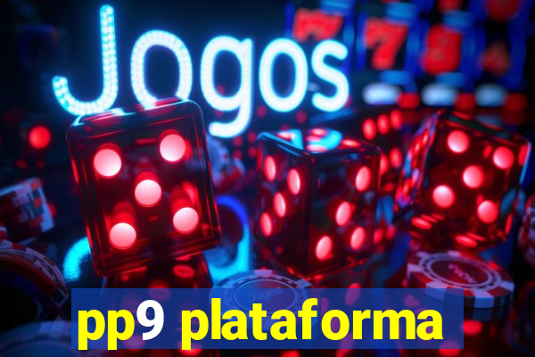 pp9 plataforma