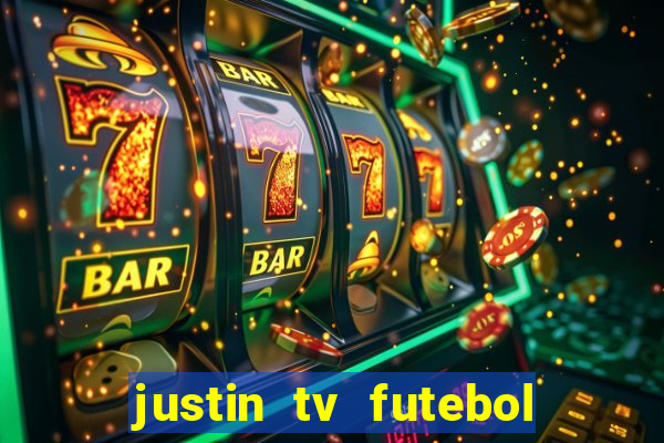 justin tv futebol ao vivo