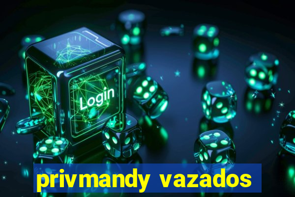 privmandy vazados