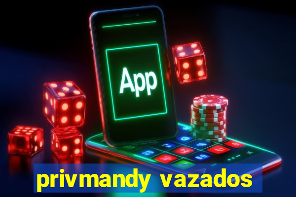 privmandy vazados