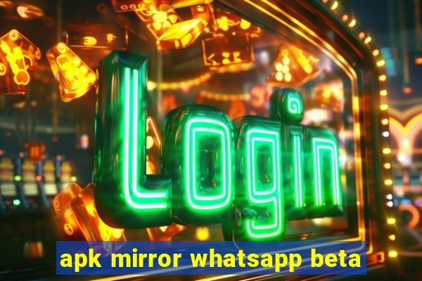 apk mirror whatsapp beta