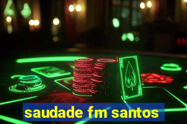 saudade fm santos