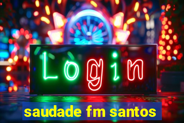 saudade fm santos