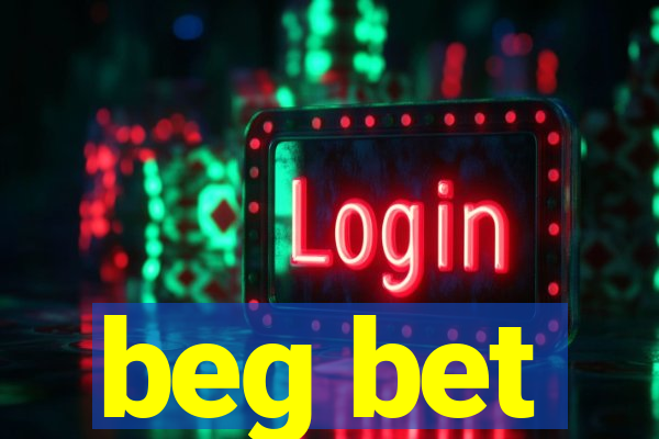 beg bet