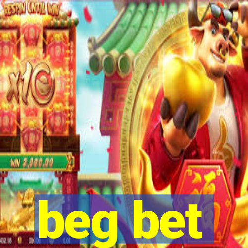 beg bet