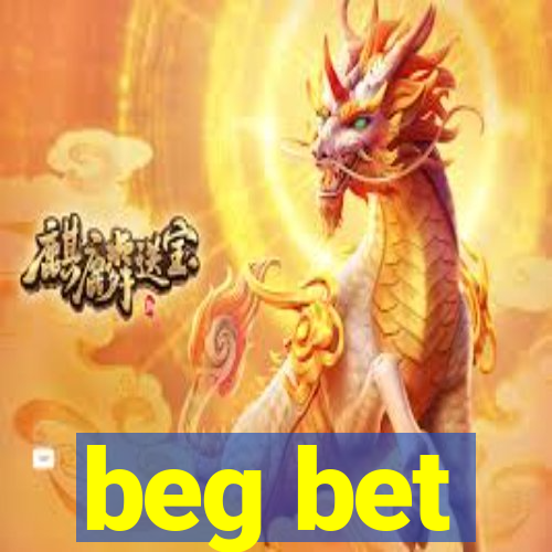 beg bet