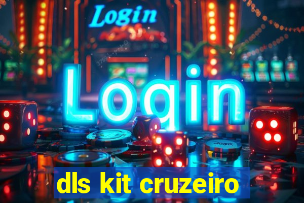 dls kit cruzeiro