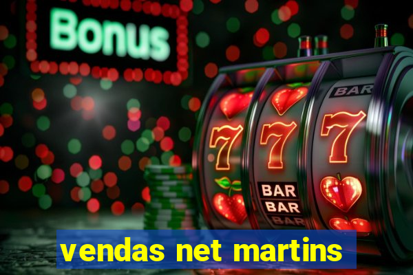 vendas net martins