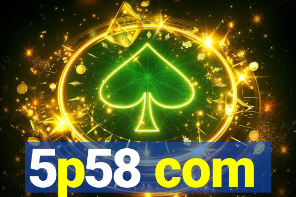 5p58 com