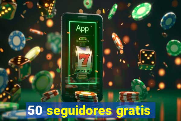 50 seguidores gratis