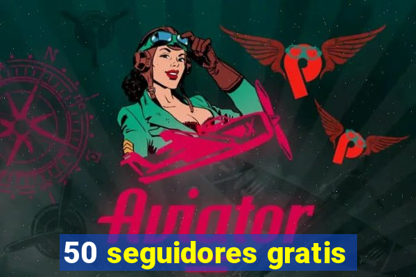 50 seguidores gratis