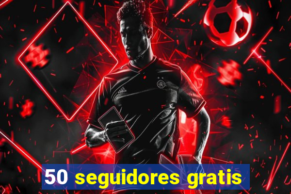 50 seguidores gratis