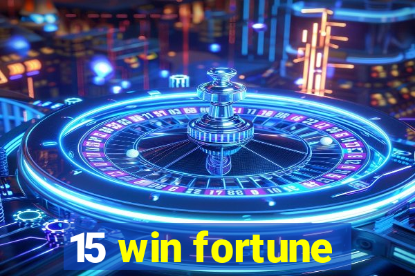 15 win fortune