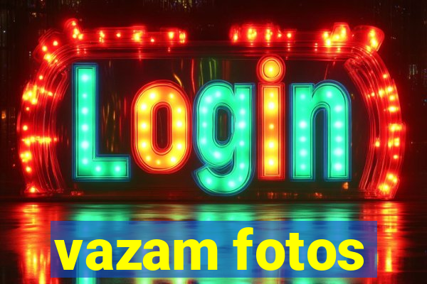 vazam fotos