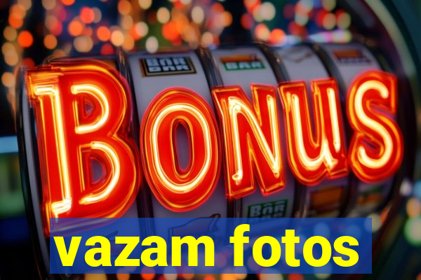 vazam fotos