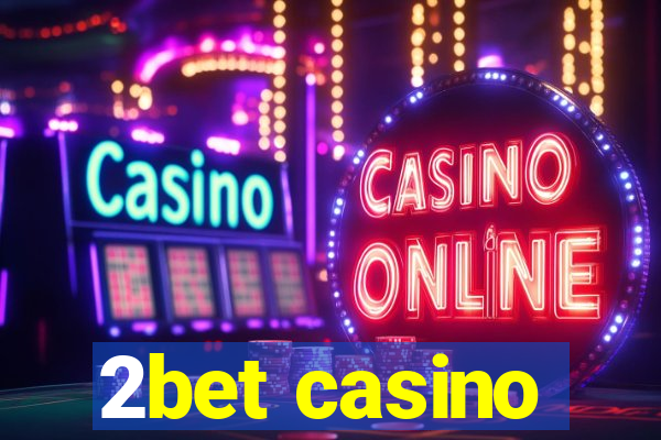 2bet casino