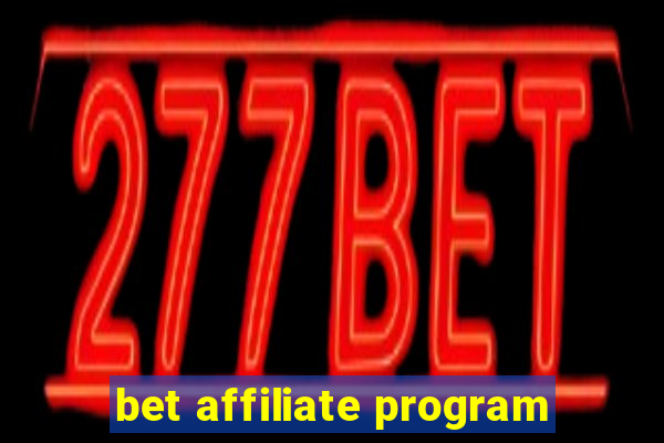 bet affiliate program