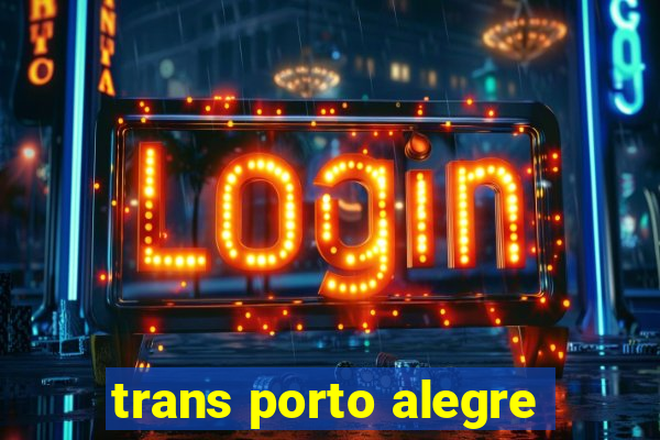 trans porto alegre