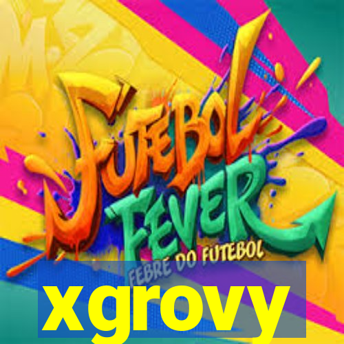 xgrovy