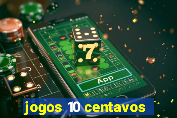 jogos 10 centavos