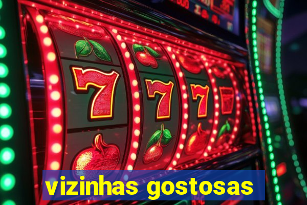 vizinhas gostosas