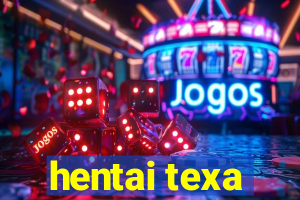 hentai texa