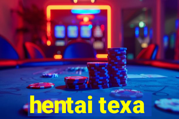 hentai texa