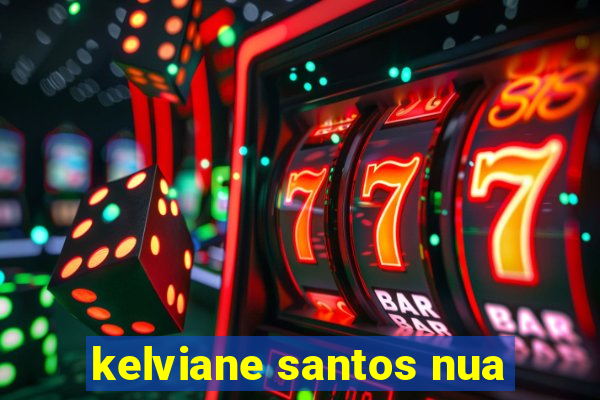 kelviane santos nua