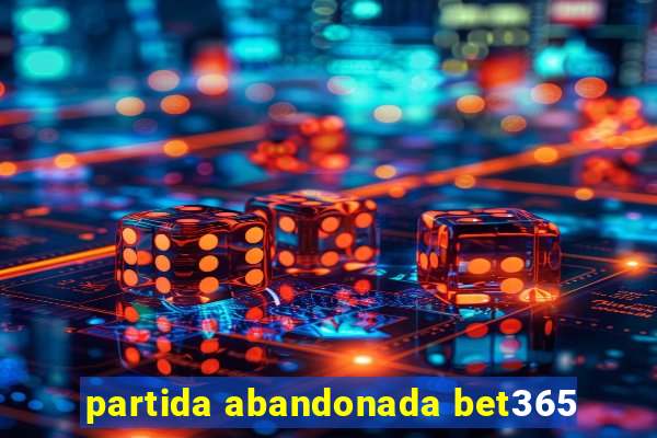 partida abandonada bet365