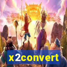 x2convert